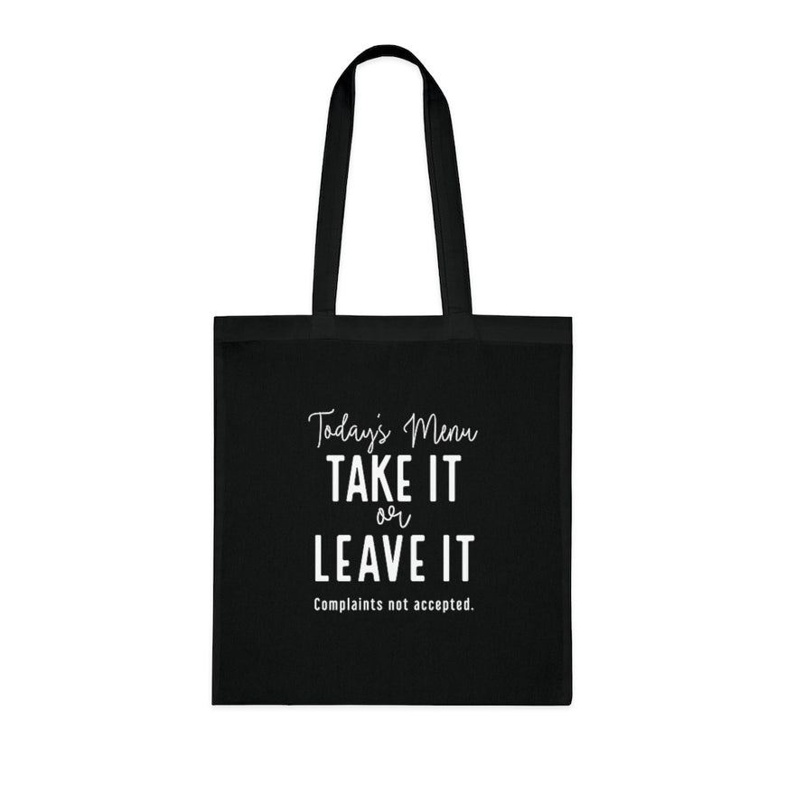 Take It Or Leave It Tote Bag