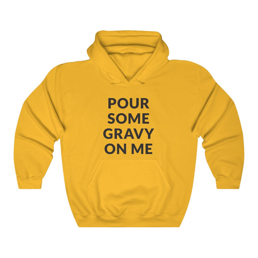 Pour Some Gravy Hooded Sweatshirt