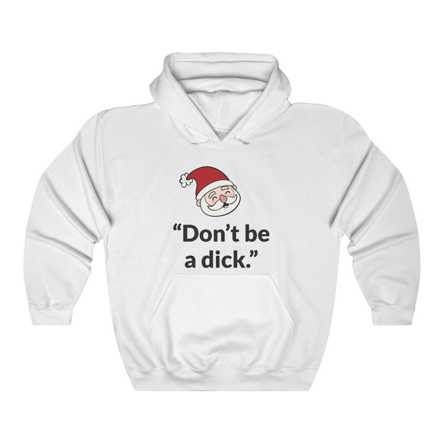 Dont Be A D*ck Hooded Sweatshirt