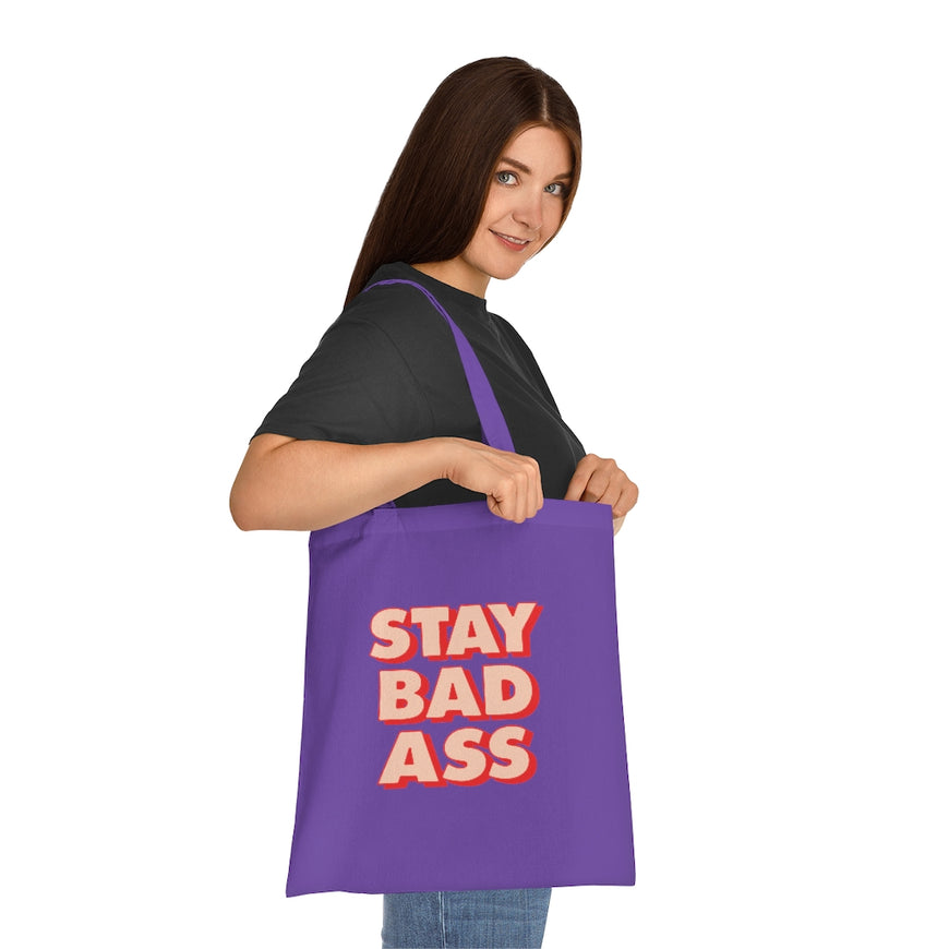 Stay Bad Ass Tote Bag