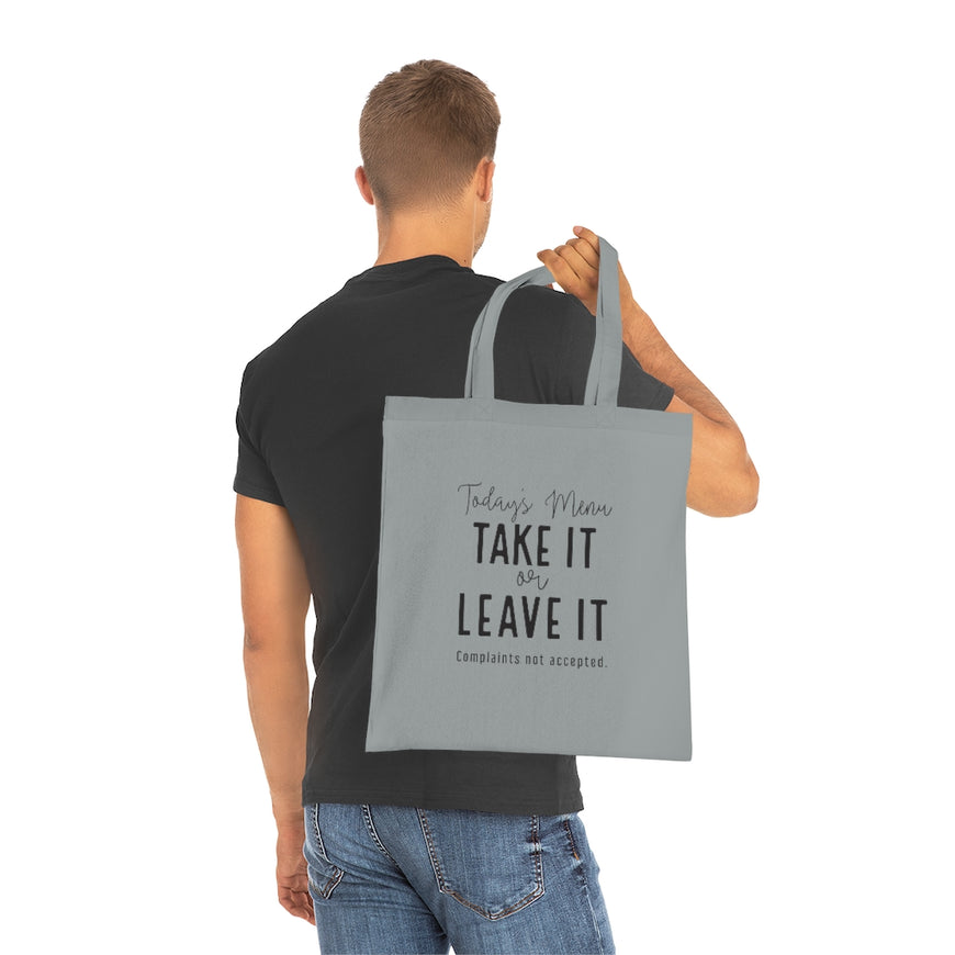Take It Or Leave It Tote Bag