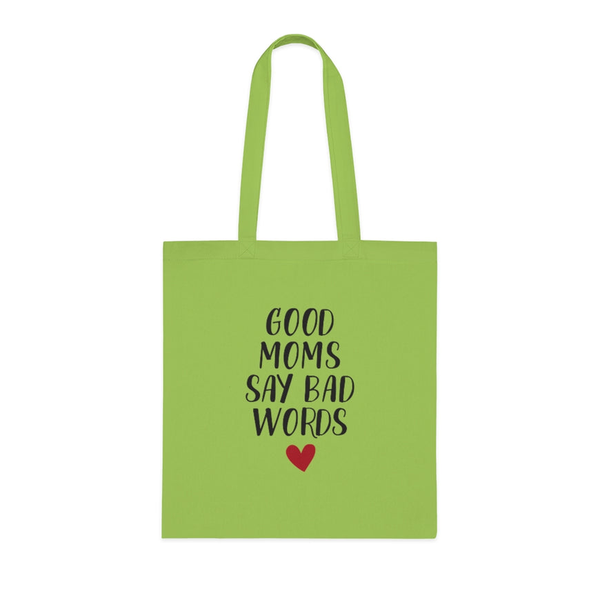 Good Moms Say Bad Words Tote Bag