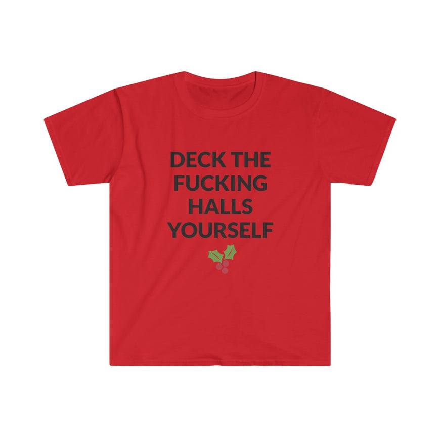 Deck The Halls Yourself T-Shirt