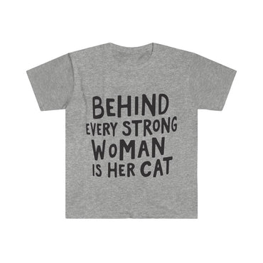 Behind Every Strong Woman T-Shirt