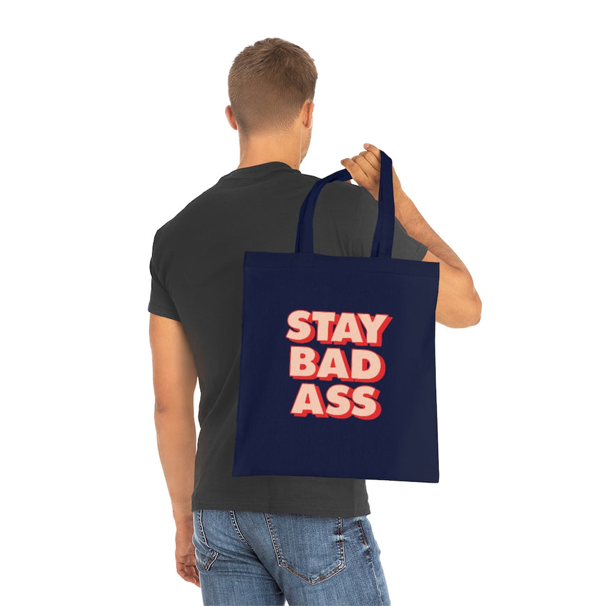 Stay Bad Ass Tote Bag