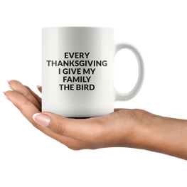 Give Your Family The Bird Coffee Mug