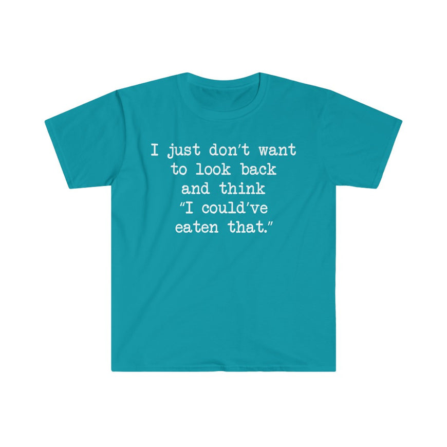 I Could've Eaten That T-Shirt