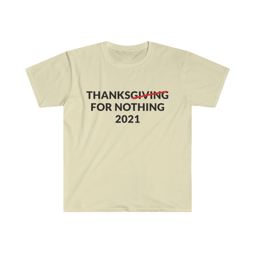 Thanks For Nothing T-Shirt
