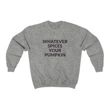 Whatever Spices Your Pumpkin Crewneck Sweatshirt