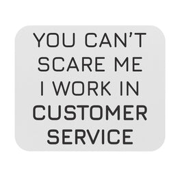 You Can't Scare Me Workplace Mouse Pad