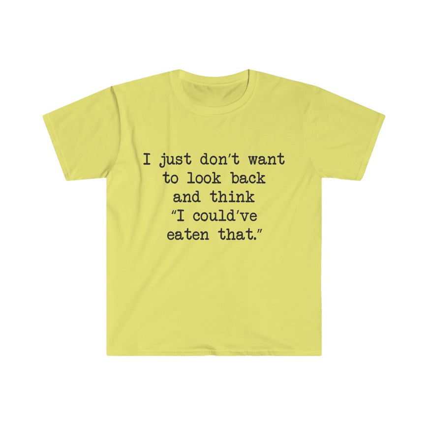 I Could've Eaten That T-Shirt