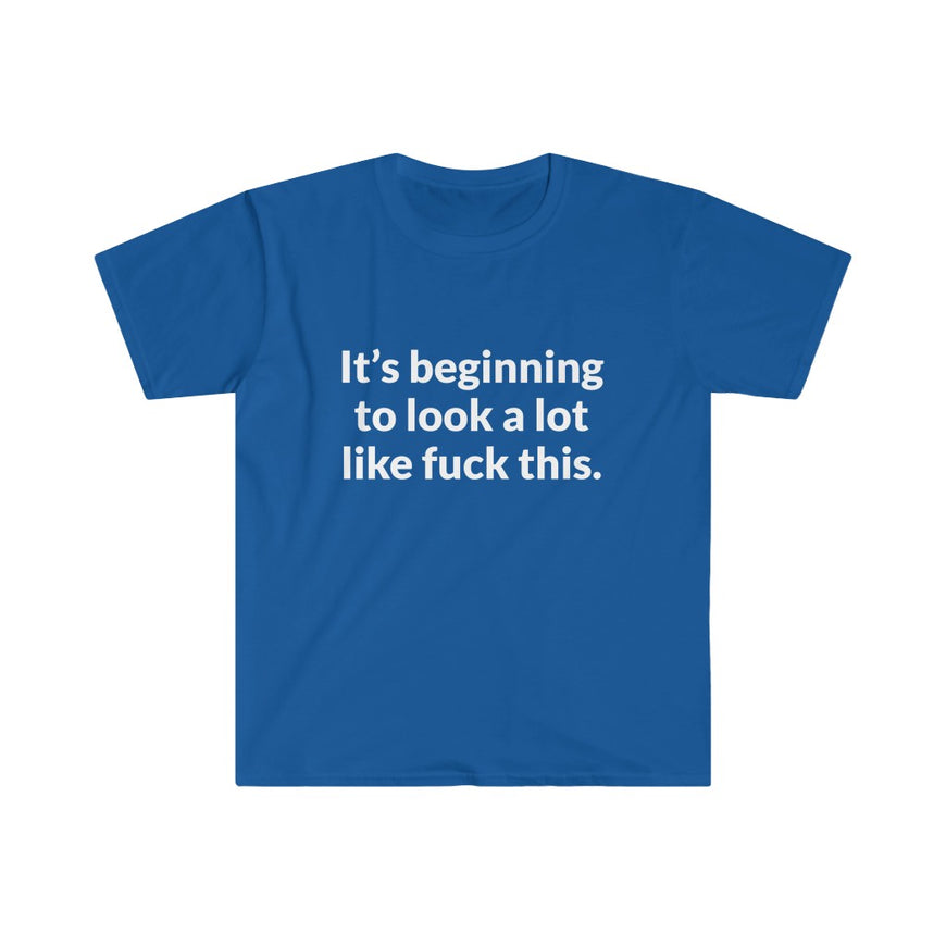 Its Beginning To Look A Lot Like F-This T-Shirt