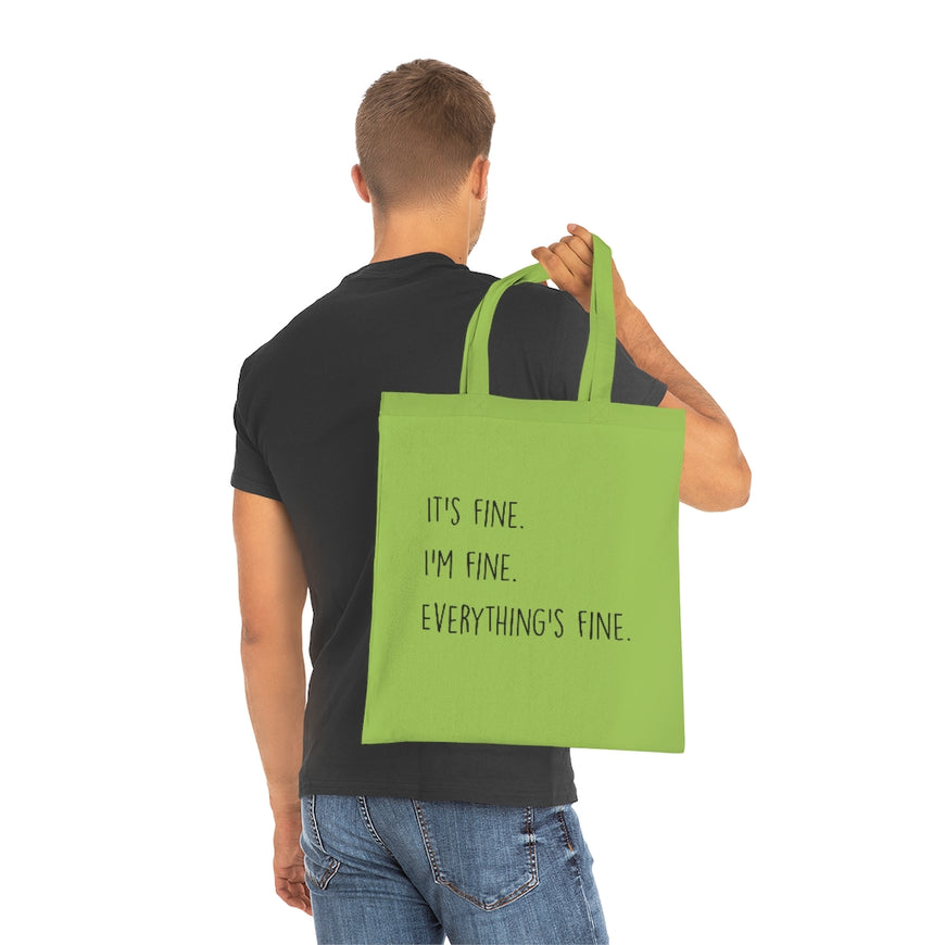 Everything Is Fine Tote Bag