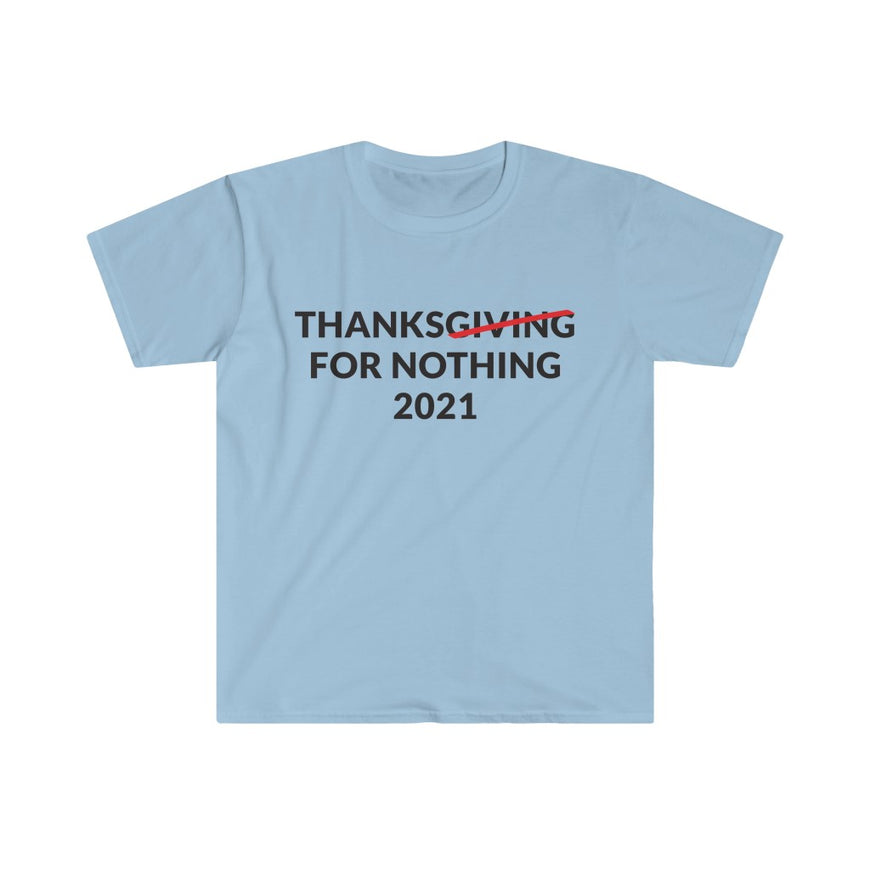 Thanks For Nothing T-Shirt