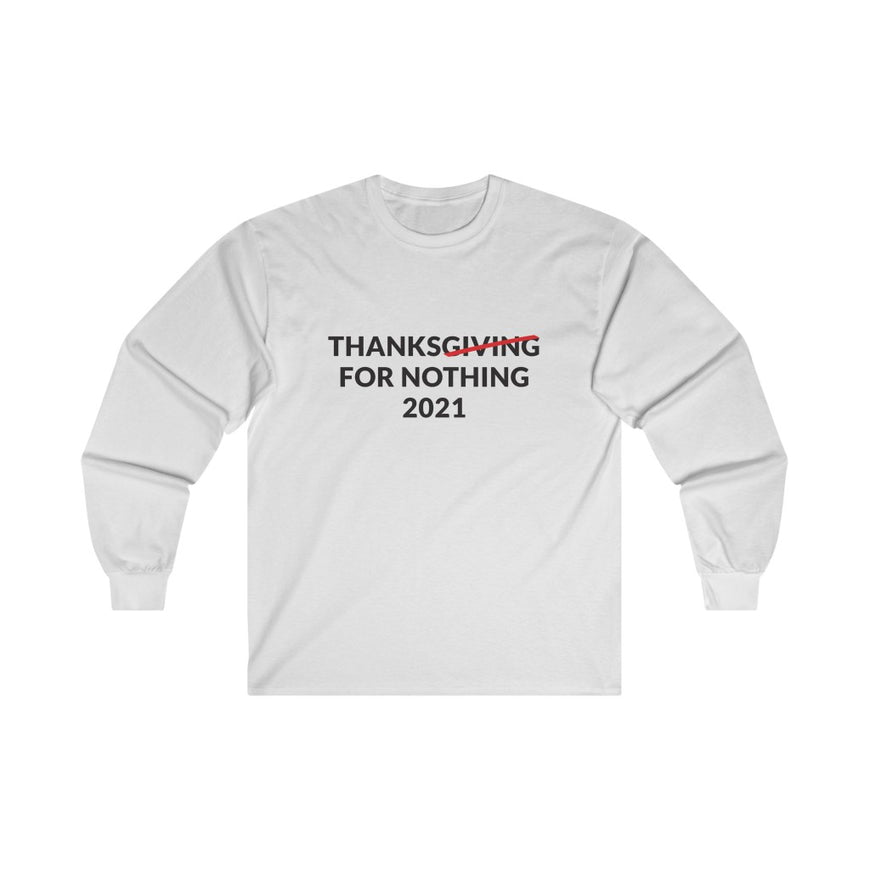 Thanks For Nothing Long Sleeve Tee