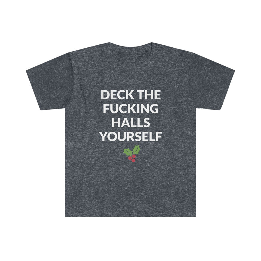 Deck The Halls Yourself T-Shirt