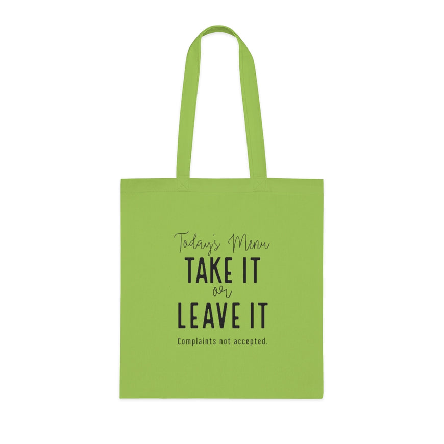 Take It Or Leave It Tote Bag