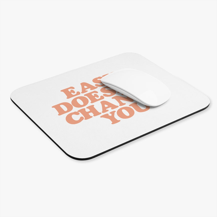 Easy Doesn't Change You Motivational Mouse Pad