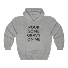 Pour Some Gravy Hooded Sweatshirt