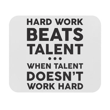 Hard Work Beats Talent Mouse Pad