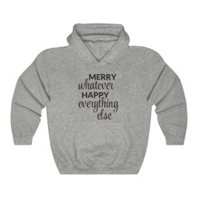 Merry Whatever Happy Everything Else Hooded Sweatshirt