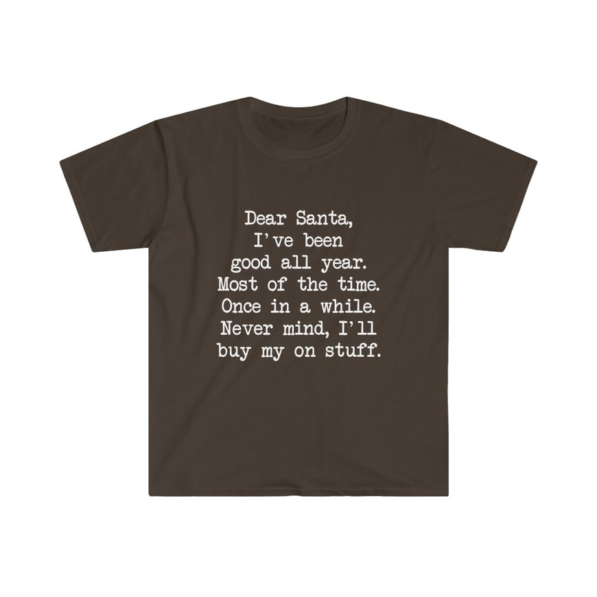 Dear Santa, I'll Buy My Own Stuff T-Shirt