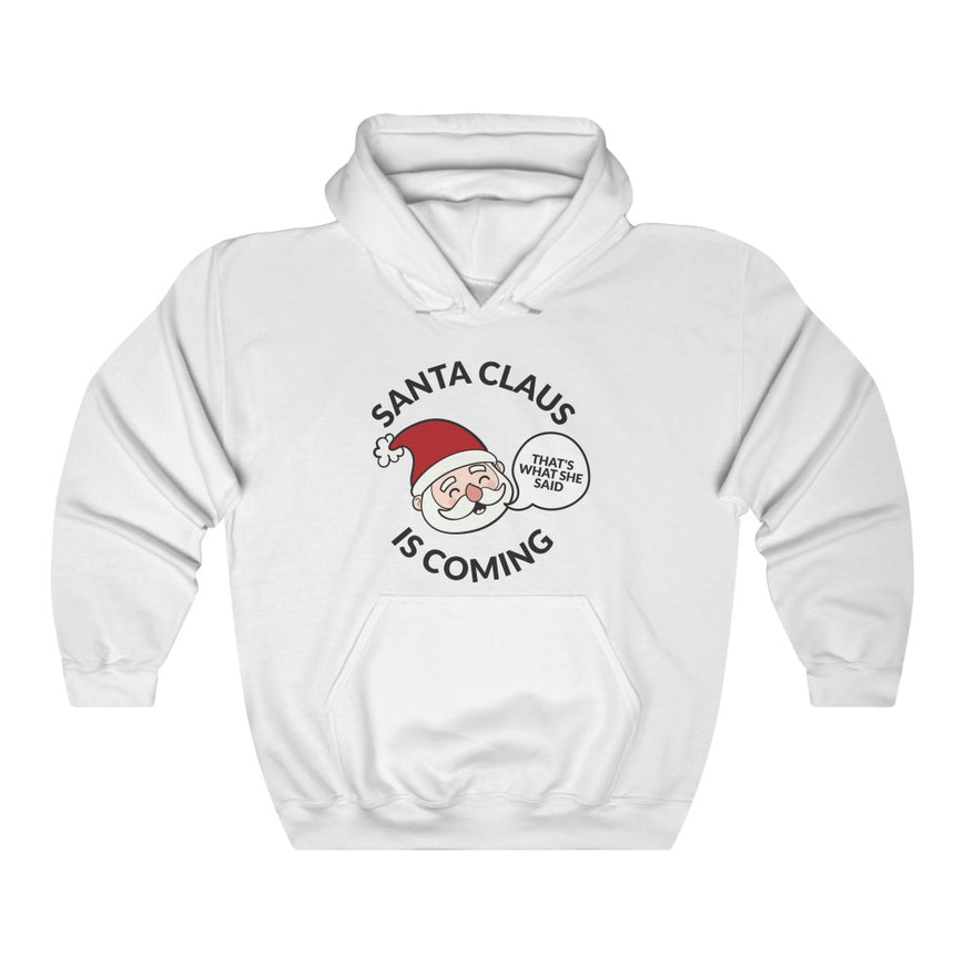 Santa Clause Is Coming Hooded Sweatshirt