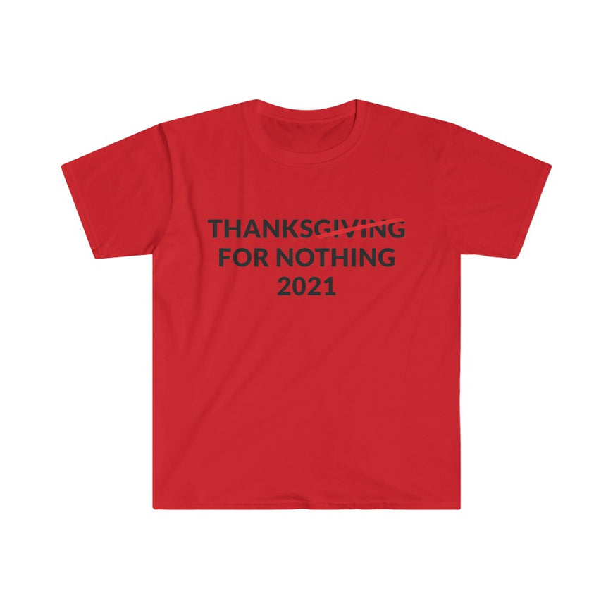 Thanks For Nothing T-Shirt