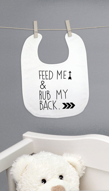 Feed Me & Rub My Back Funny Baby Bib Gift | Sarcastic ME