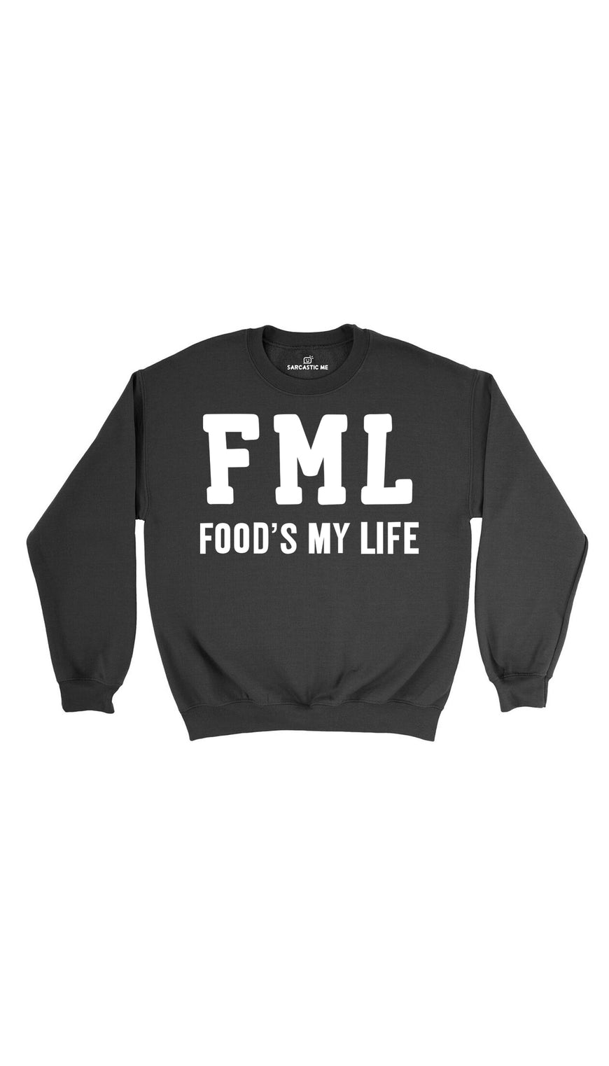 FML Food's My Life Black Unisex Pullover Sweatshirt | Sarcastic Me