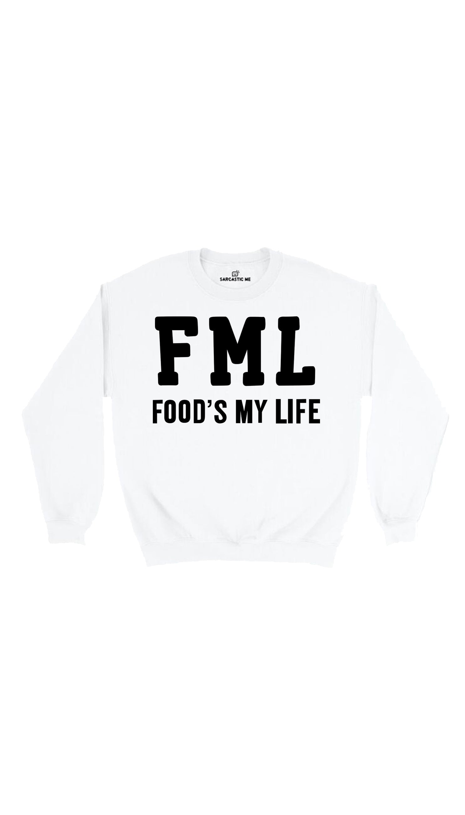 FML Food's My Life White Unisex Pullover Sweatshirt | Sarcastic Me