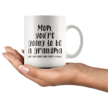 You're Going To Be A Grandma Coffee Mug