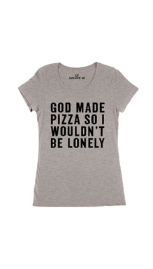God Made Pizza Women's T-shirt