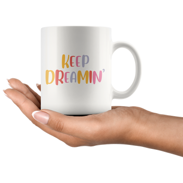 Keep Dreaming Coffee Mug