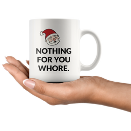 Nothing For You Coffee Mug