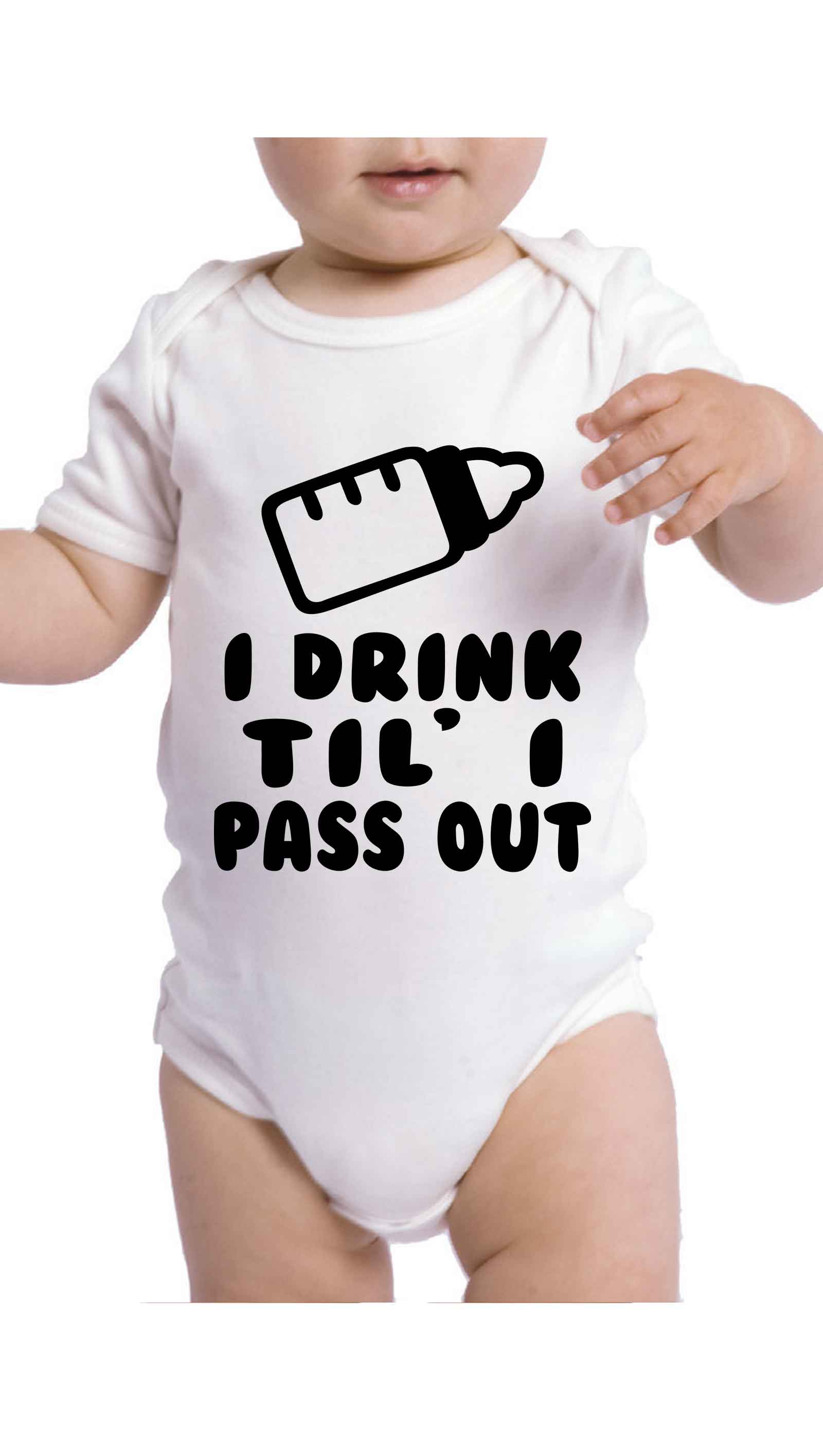 I Drink Til' I Pass Out Cute & Funny Baby Infant Onesie | Sarcastic ME
