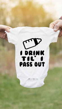 I Drink Til' I Pass Out Infant Onesie