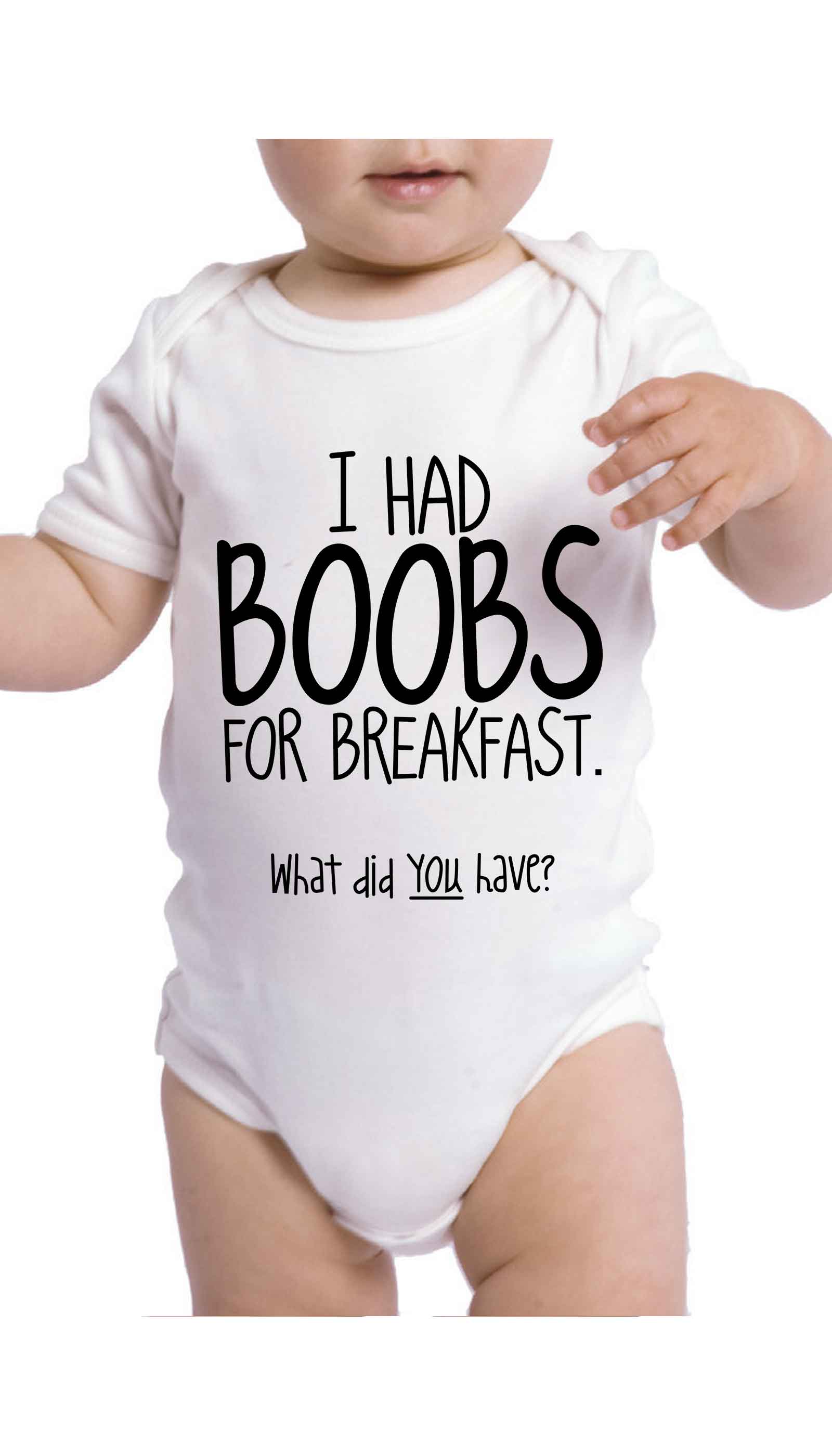 I Had Boobs For Breakfast Cute & Funny Baby Infant Onesie | Sarcastic ME