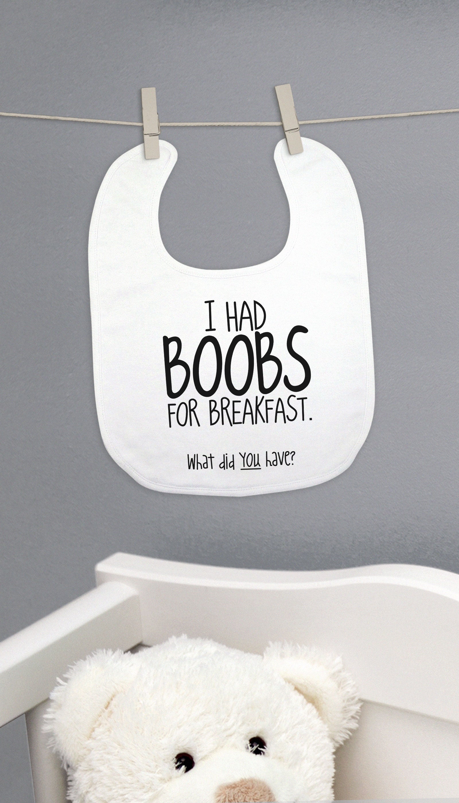 I Had Boobs For Breakfast Funny Baby Bib Gift | Sarcastic ME