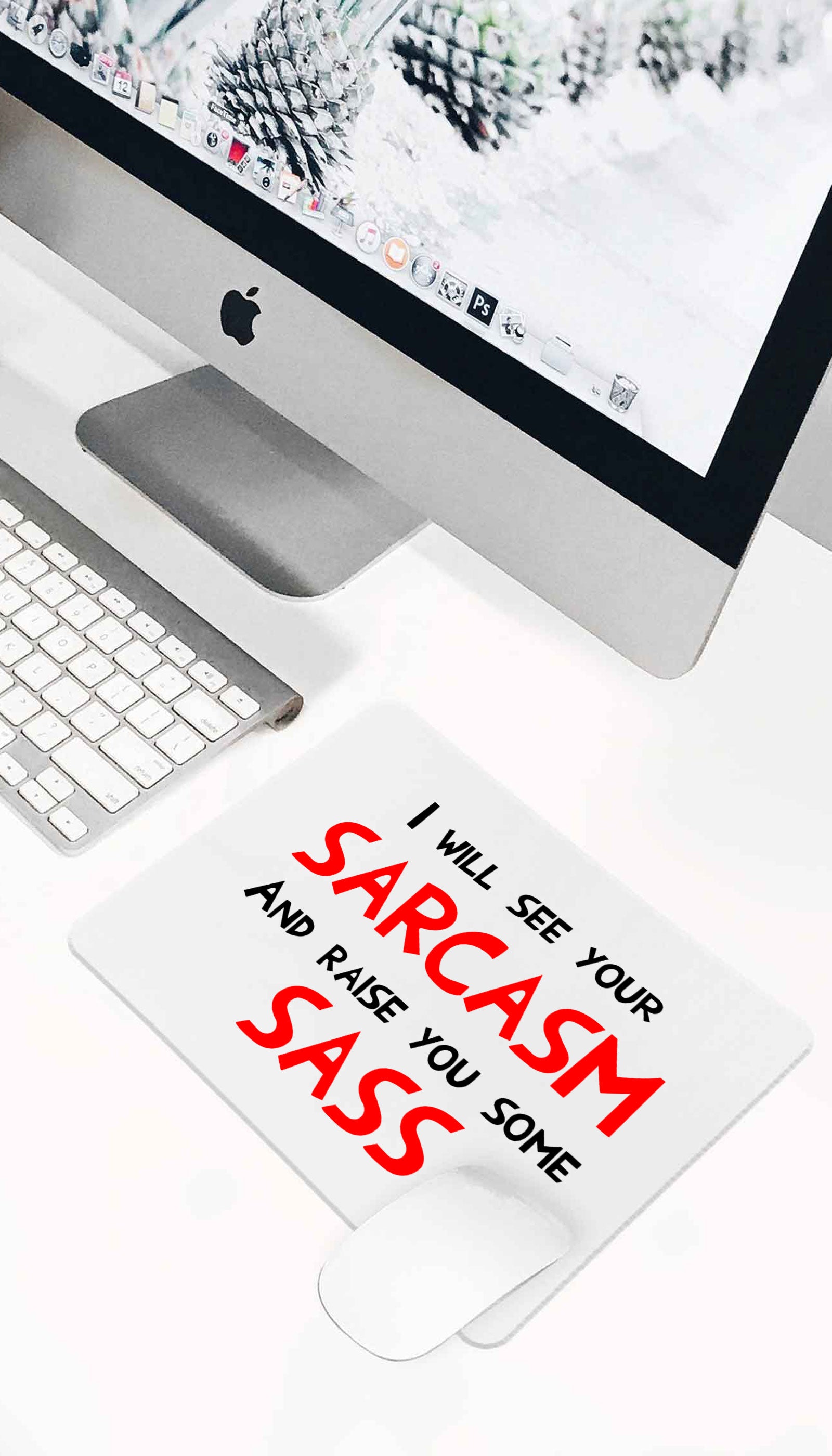 I See Sarcasm And Raise Sass Funny Office Mouse Pad