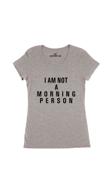 I Am Not A Morning Person Women's T-shirt