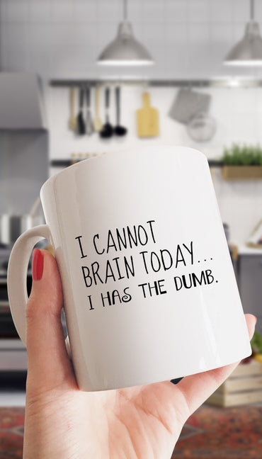 I Cannot Brain Today White Mug | Sarcastic ME