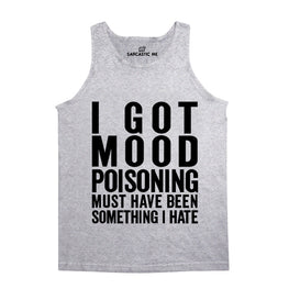 I Got Mood Poisoning Gray Unisex Tank Top | Sarcastic Me