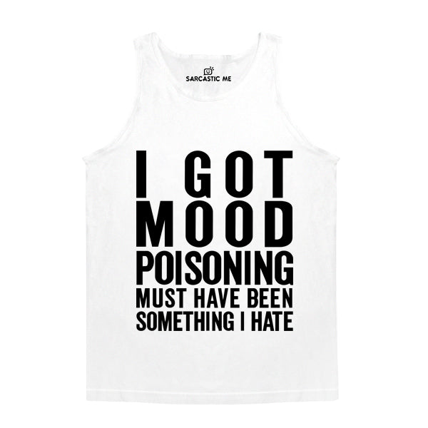 I Got Mood Poisoning White Unisex Tank Top | Sarcastic Me