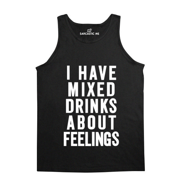 I Have Mixed Drinks About Feelings Black Unisex Tank Top | Sarcastic Me
