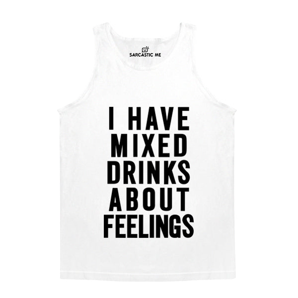 I Have Mixed Drinks About Feelings White Unisex Tank Top | Sarcastic Me