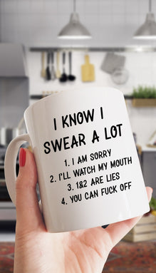 I Know I Swear A Lot Funny Coffee Mug