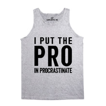 I Put The Pro In Procrastinate Unisex Tank Top