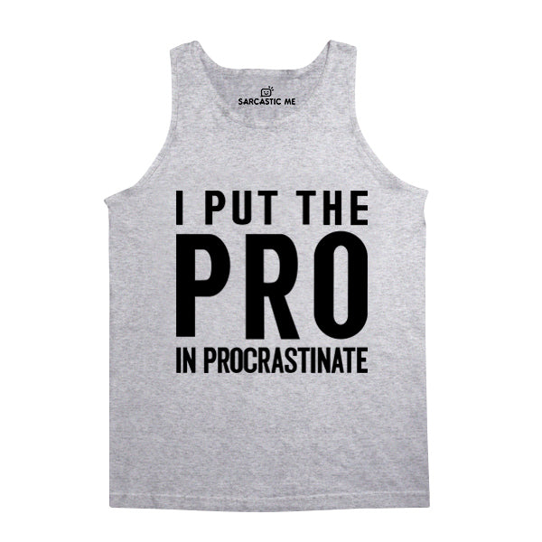 I Put The Pro In Procrastinate Gray Unisex Tank Top | Sarcastic Me