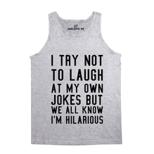 I Try Not To Laugh Unisex Tank Top